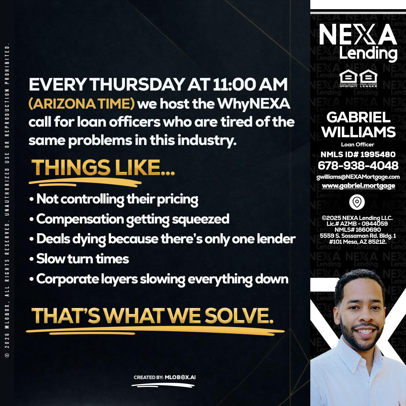 every Thursday - Gabriel Williams -Loan Officer