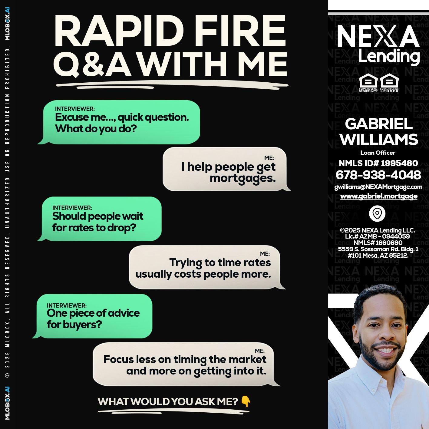 RAPID FIRE Q&A - Gabriel Williams -Loan Officer
