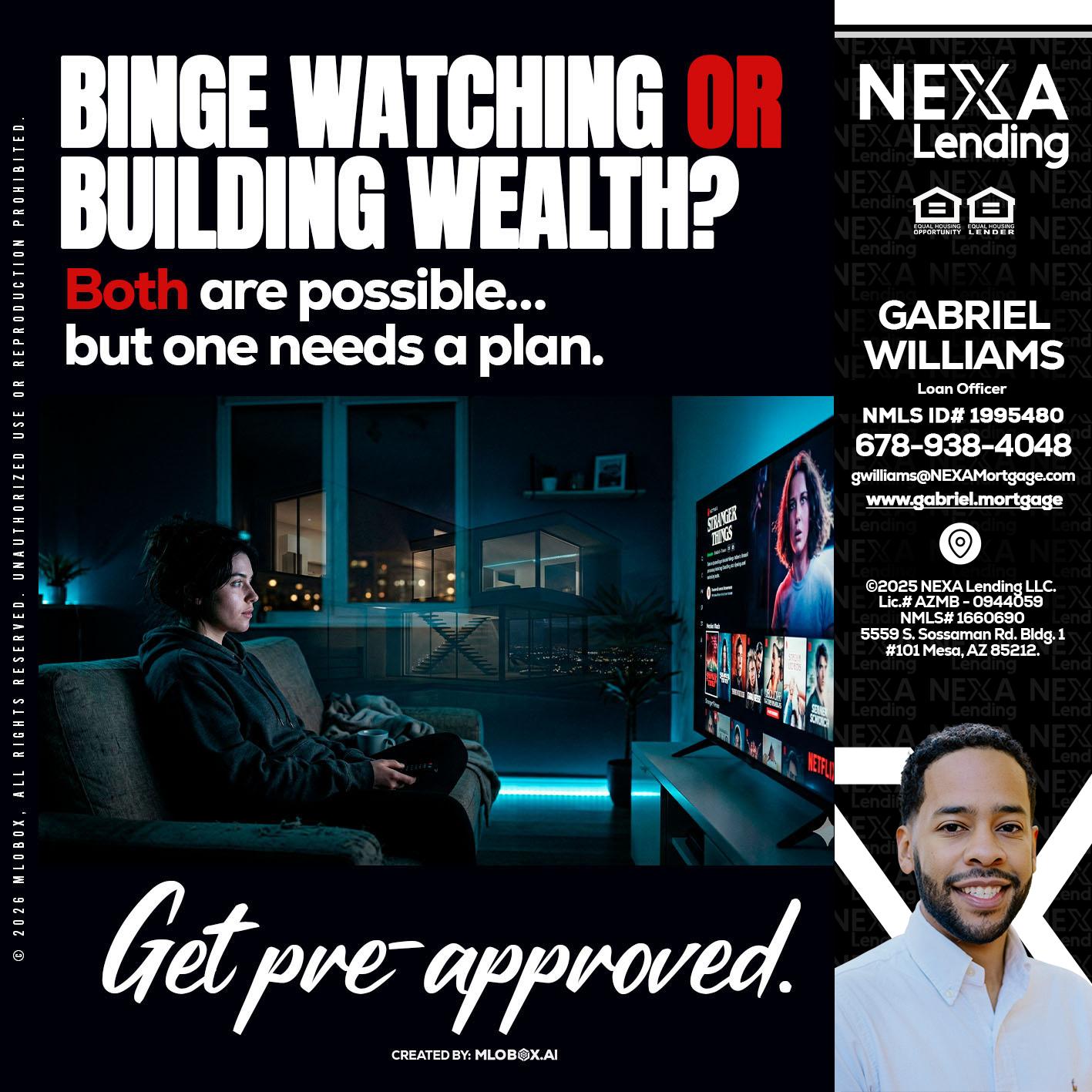 BINGE WATCHING - Gabriel Williams -Loan Officer