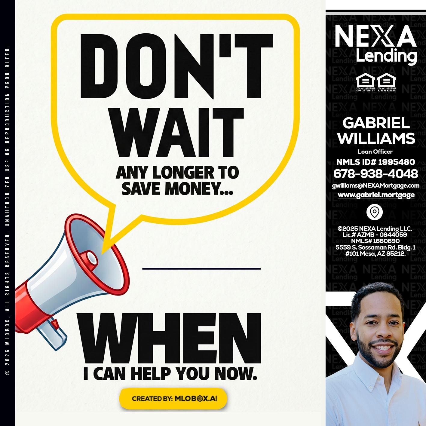 DONT WAIT - Gabriel Williams -Loan Officer