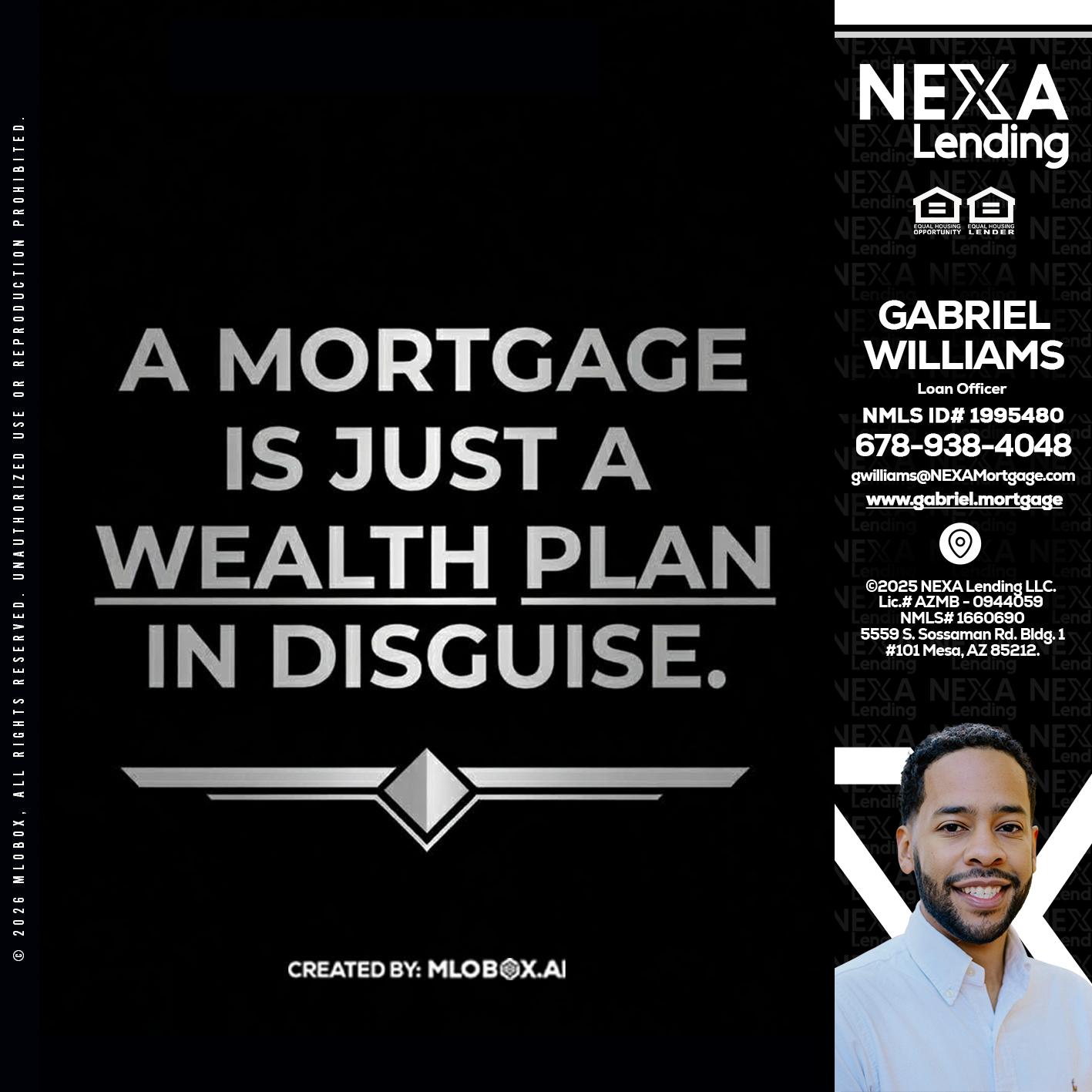 a mortgage is just - Gabriel Williams -Loan Officer