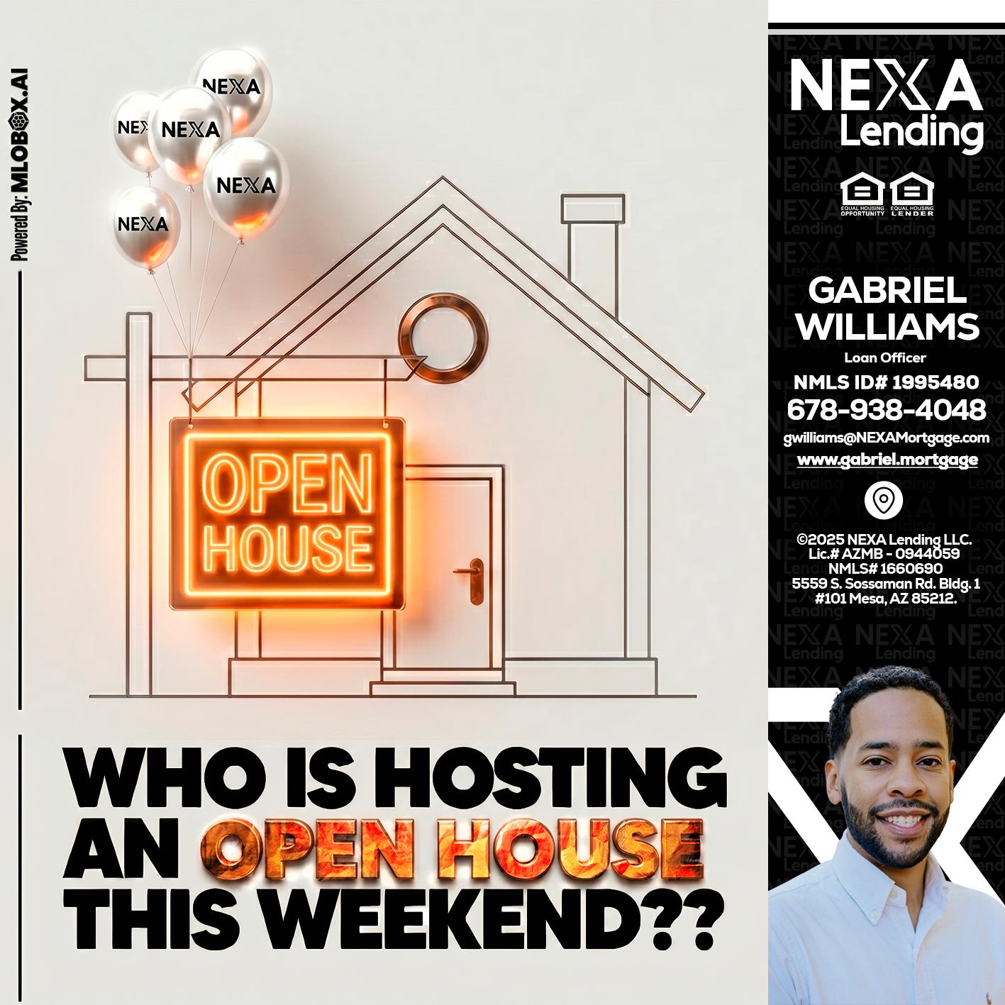 OPEN HOUSES - Gabriel Williams -Loan Officer