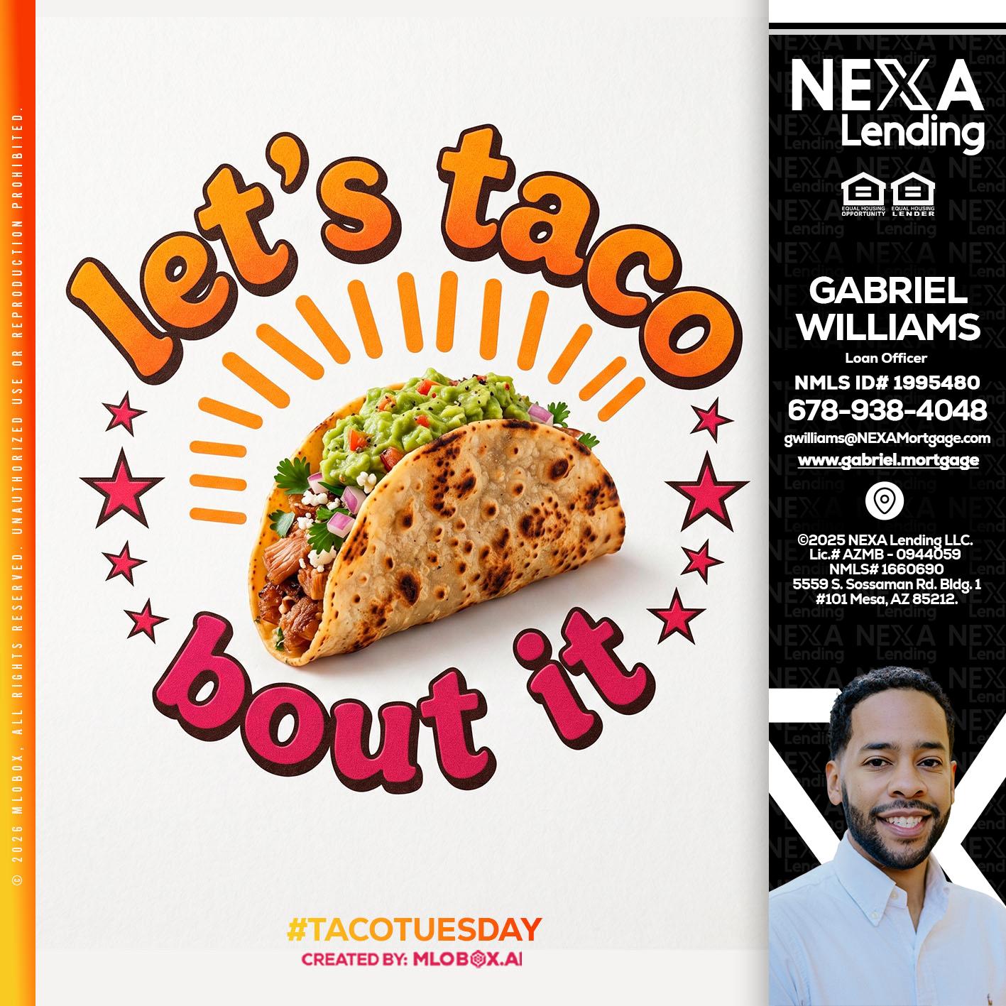 lets taco bout it - Gabriel Williams -Loan Officer