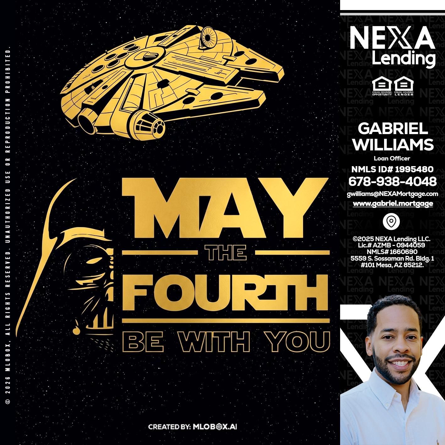 MAY THE FOURTH - Gabriel Williams -Loan Officer